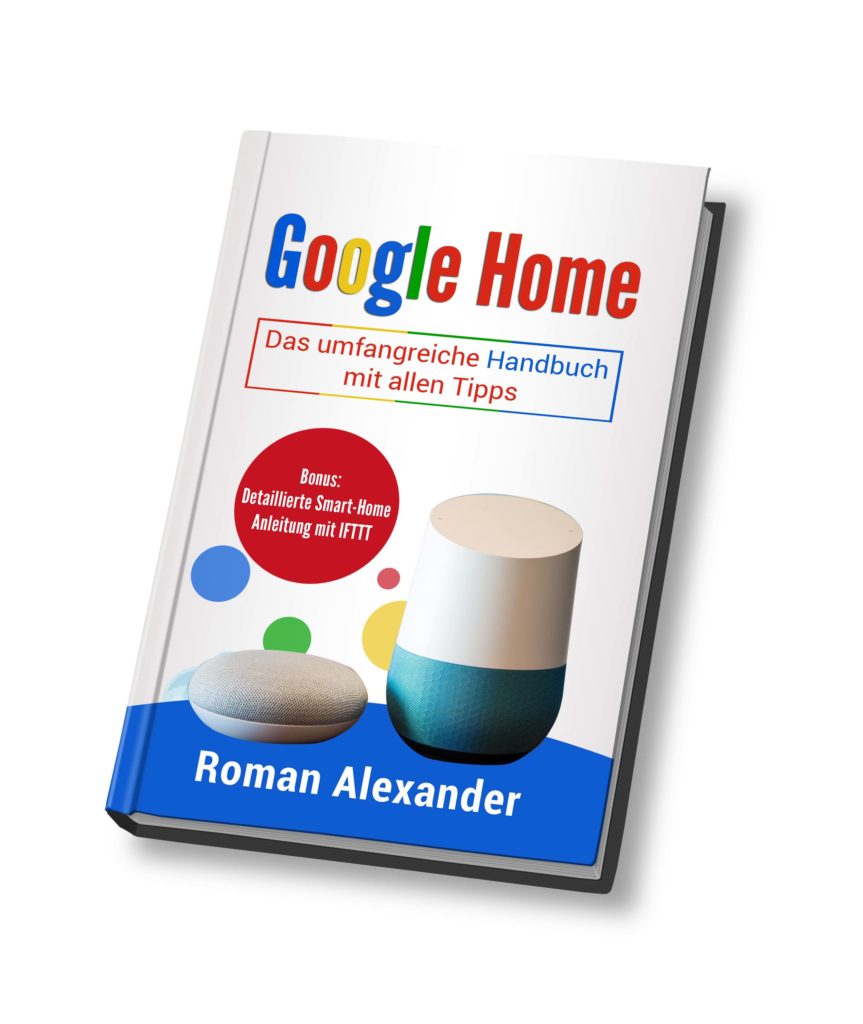 Google Home: The manual - a guide to Google Assistant - Smart Home System